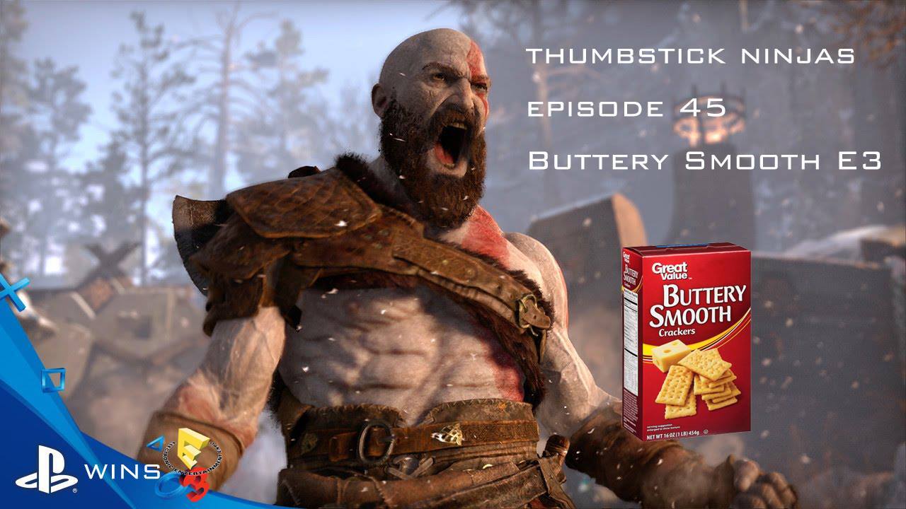Thumbstick Ninjas - Episode 45 - Buttery Smooth E3