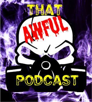 That Awful Podcast - Episode 12 - 04/27/15